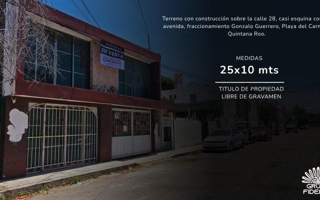 Terreno con construcción Gonzalo Guerrero - Playa del Carmen